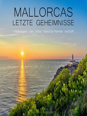 cover image of Mallorcas letzte Geheimnisse--Inselwissen, das selbst Mallorca-Kenner verblüfft